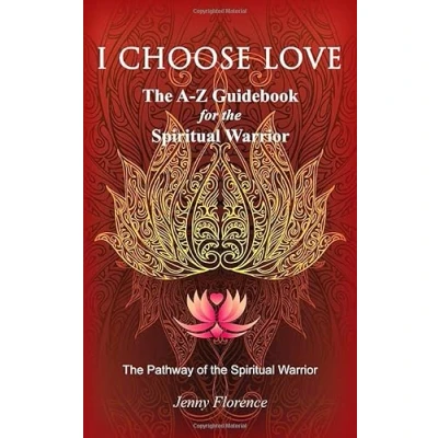 Abbildung von I Choose Love: the A Z Guidebook for Spiritual Warrior