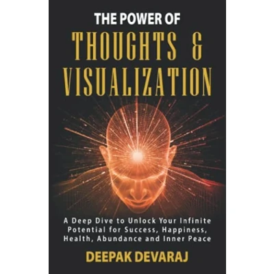 Abbildung von THE POWER OF THOUGHTS &amp; VISUALIZATION: A Deep Dive to Unlock Your Infinite Potential for Success, Happiness, Health, Abundance and Inner Peace (Inner Self, Band 2)