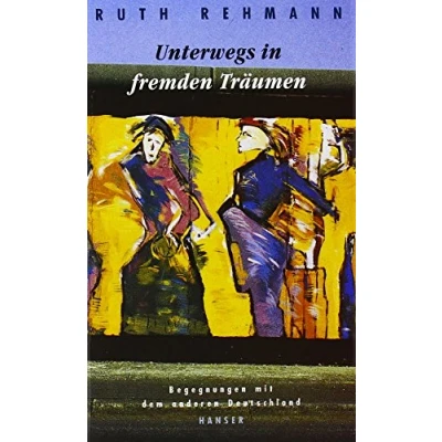 Abbildung von Unterwegs in fremden Träumen: Begegnungen mit dem anderen Deutschland