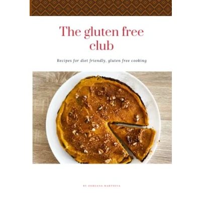 Abbildung von The gluten free club: Recipes for diet friendly, cooking