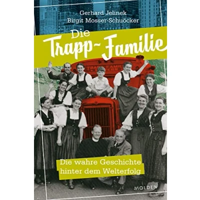Abbildung von Die Trapp Familie: wahre Geschichte hinter dem Welterfolg