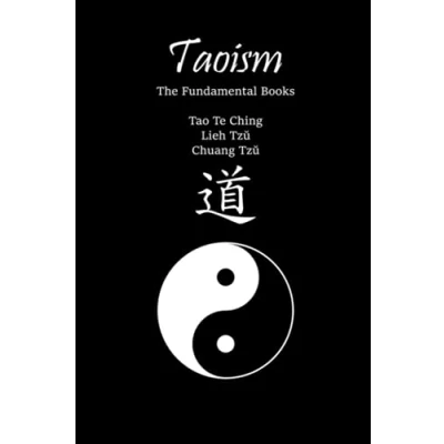Abbildung von Taoism: The Fundamental Books: Tao Te Ching, Lieh Tzŭ, Chuang Tzŭ: Tzŭ