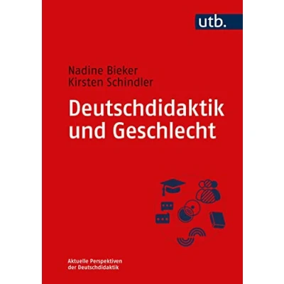 Abbildung von Deutschdidaktik und Geschlecht: Konzepte Materialien für den Unterricht (Aktuelle Perspektiven der Deutschdidaktik)