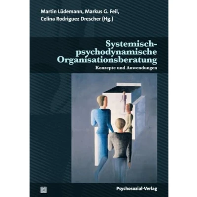 Abbildung von Systemisch psychodynamische Organisationsberatung: Konzepte und Anwendungen (Therapie &amp; Beratung)