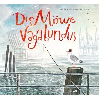 Abbildung von Die Möwe Vagabundus: Ein philosophisches Bilderbuch ab 5 Jahren über Vereinsamung, Verwaisen von Innenstädten, Ausgrenzung und Miteinander