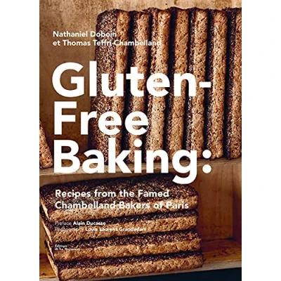 Abbildung von Gluten Free Baking: Recipes from the Famed Chambelland Bakers of Paris