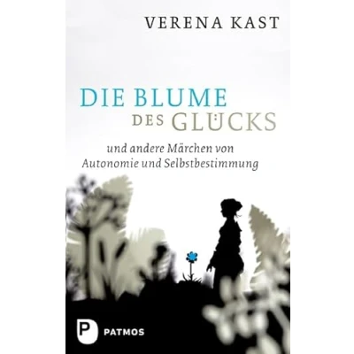 Abbildung von Die Blume des Glücks: und andere Märchen von Autonomie Selbstbestimmung