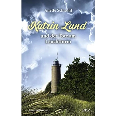 Abbildung von Katrin Lund und der Tote am Leuchtturm: Kriminalroman (KBV Krimi)