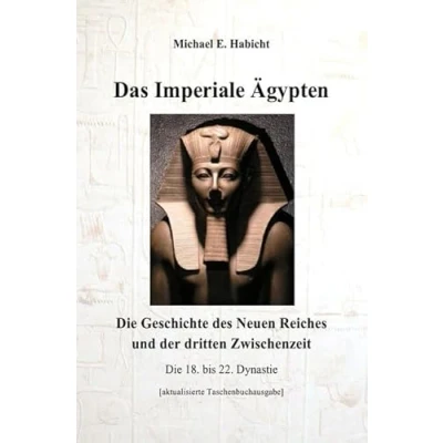 Abbildung von Das Imperiale Ägypten [2. Ed]: Die Geschichte des Neuen Reiches und der dritten Zwischenzeit