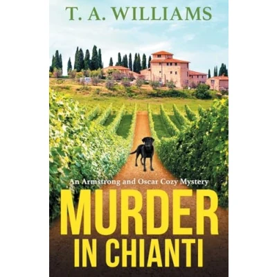 Abbildung von Murder In Chianti: A gripping Cozy mystery from T.A. Williams (An Armstrong and Oscar Mystery, 2)