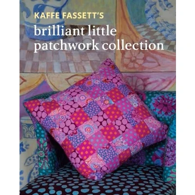 Abbildung von Kaffe Fassett’s Brilliant Little Patchwork Collection: 20 Projects Using Fassett Fabrics