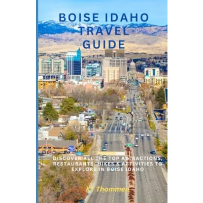 Abbildung von Boise Idaho Travel Guide: Discover All The Top Attractions, Restaurants, Hikes &amp; Activities to Explore in