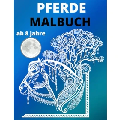 Abbildung von Pferde Malbuch ab 8 jahre: Wundervolles für Mädchen, Jungs und Pferdeliebhaber 40 Wunderschöne Pferdemotive zum Ausmalen Mandalas Einhörn Kinder