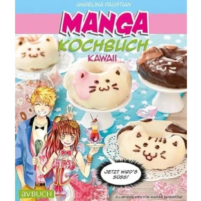 Abbildung von Manga Kochbuch Kawaii: Jetzt wird`s süß! (avBuch im Cadmos Verlag / Verlag)