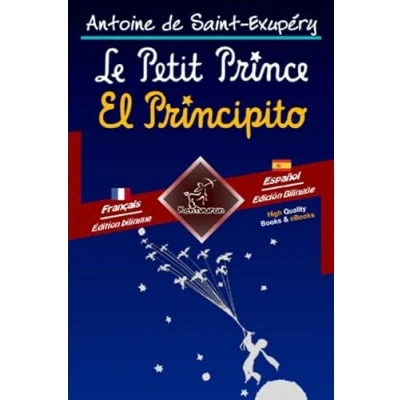 Abbildung von le Petit Prince El Principito: Bilingue avec texte parallèle Textos bilingües en paralelo: Français Espagnol / Francés Español