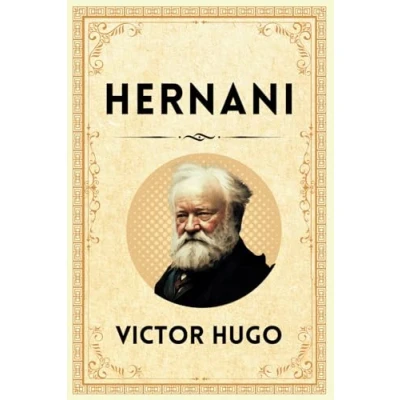 Abbildung von HERNANI: &quot;Un Classique de Passion et la Puissance Rébellion Romantique&quot;