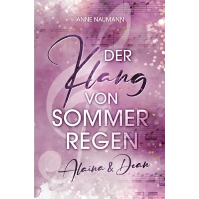 Abbildung von Der Klang von Sommerregen: Alaina &amp; Dean (Klang Reihe, Band 2)