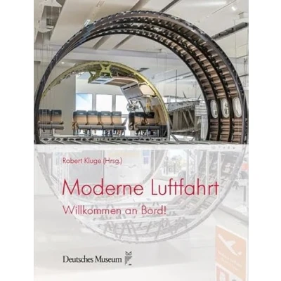 Abbildung von Moderne Luftfahrt: Willkommen an Bord! (Naturwissenschaft Technik Gesellschaft: Die der Bilder)