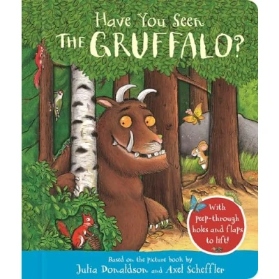 Abbildung von Have You Seen the Gruffalo?: With peep through holes and flaps to lift!