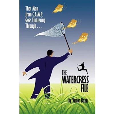 Abbildung von the WATERCRESS File: Being Further Adventures of That Man from C.A.M.P.