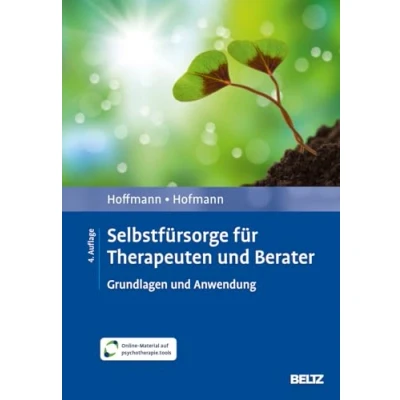Abbildung von Selbstfürsorge für Therapeuten und Berater: Grundlagen Anwendung. Mit Online Material