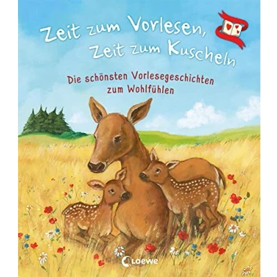 Abbildung von Zeit zum Vorlesen, Kuscheln Die schönsten Vorlesegeschichten Wohlfühlen: Vorlesebuch und Für gemeinsame Familienzeit Kinder ab 3 Jahren