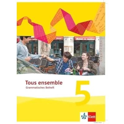 Abbildung von Tous ensemble 5: Grammatisches Beiheft 5. Lernjahr (Tous ensemble. Ausgabe ab 2013)