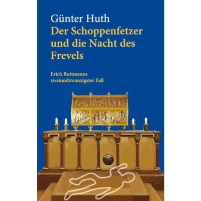 Abbildung von Der Schoppenfetzer und die Nacht des Frevels: Erich Rottmanns zweiundzwanzigster Fall