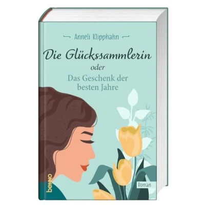 Abbildung von Die Glückssammlerin oder das Geschenk der besten Jahre