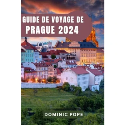 Abbildung von guide de VOYAGE Prague 2024: dévoilée: Votre essentiel pour découvrir les joyaux cachés, la culture captivante et aventures ... au coeur ville enchanteresse d&#039;Europe.
