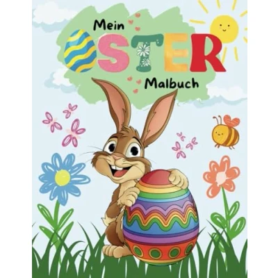 Abbildung von Mein Oster Malbuch für Kinder: 50 niedliche Ausmalmotive rund um Osterhasen, Ostereier und Frühlingsspaß Kinder ab 3 Jahren.