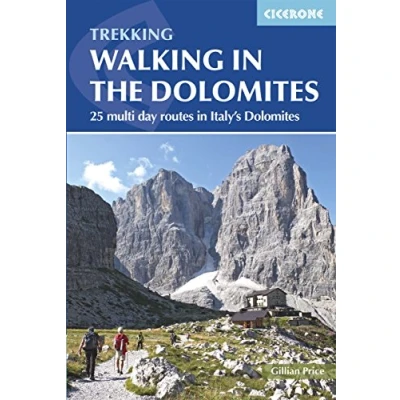 Abbildung von Walking in the Dolomites: 25 multi day routes Italy&#039;s Dolomites (Cicerone guidebooks)