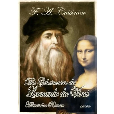 Abbildung von Die Geheimnisse des Leonardo da Vinci Historischer Roman