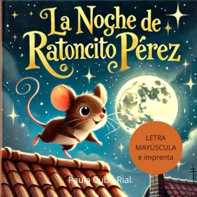 Abbildung von La Noche de Ratoncito Pérez: en letra MAYÚSCULA y imprenta: libros para niños 5 6 años (Aprender a leer e imprenta) (Primeros Lectores / Empezar leer, Band 4)