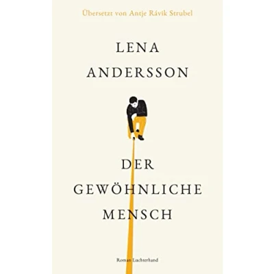 Abbildung von Der gewöhnliche Mensch: Roman Übersetzt von Antje Rávik Strubel