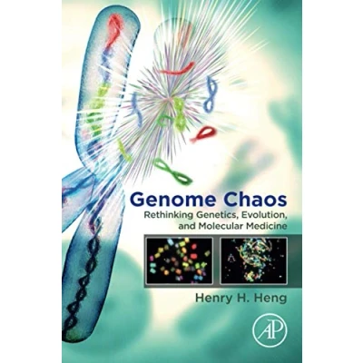 Abbildung von Genome Chaos: Rethinking Genetics, Evolution, and Molecular Medicine