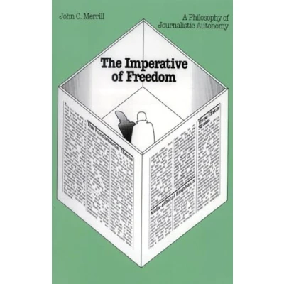 Abbildung von The Imperative of Freedom: A Philosophy Journalistic Autonomy (Focus on Issues)