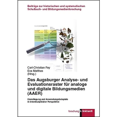 Abbildung von Das Augsburger Analyse und Evaluationsraster für analoge digitale Bildungsmedien (AAER): Grundlegung Anwendungsbeispiele in ... Schulbuch Bildungsmedienforschung)