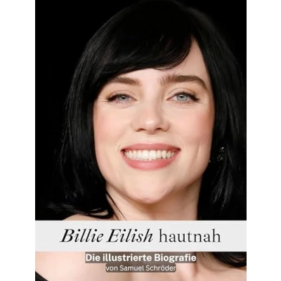Abbildung von Billie Eilish hautnah Hochwertige Hardcover Ausgabe: Die illustrierte Biografie