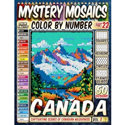 Abbildung von Breathtaking Beauty of Canada Mystery Mosaic Color by Number: 50 Captivating Scenes Canadian Wilderness in Squares, Hexagons, Stained Glass, and Circles
