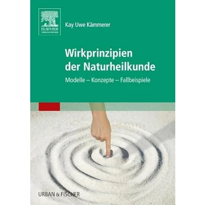 Abbildung von Wirkprinzipien der Naturheilkunde: Modelle Konzepte Fallbeispiele
