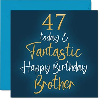 Abbildung von Fantastische Geburtstagskarte zum 47. Geburtstag für Bruder 47 Today &amp; Fantastic von Schwester, Bruder, Geburtstagsgeschenke, 145 mm x Geschwister Grußkarten,