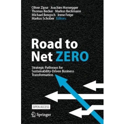 Abbildung von Road to Net Zero: Strategic Pathways for Sustainability Driven Business Transformation
