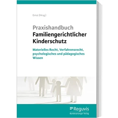 Abbildung von Praxishandbuch Familiengerichtlicher Kinderschutz: Materielles Recht, Verfahrensrecht, Datenschutz, psychologisches und pädagogisches Wissen