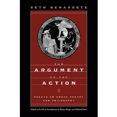 Abbildung von the Argument of Action: Essays on Greek Poetry and Philosophy