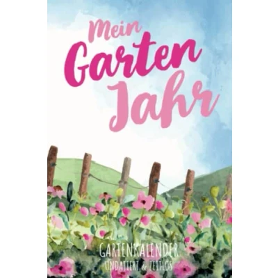 Abbildung von Mein Garten Jahr Gartenkalender undatiert &amp; zeitlos: Watercolor ohne Datum, Design Gartenplaner und Permakultur Kalender für ... Selbstversorger Hobbygärtner