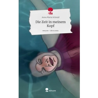 Abbildung von Die Zeit in meinem Kopf. Life is a Story story.one