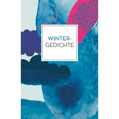 Abbildung von Wintergedichte: Deutsch Lektüre, Deutsche Klassiker der Literatur 14439 (Reclams Universal Bibliothek)