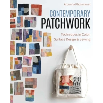 Abbildung von Contemporary Patchwork: Techniques in Colour, Surface Design &amp; Sewing
