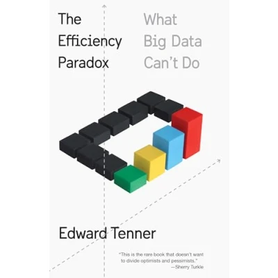 Abbildung von The Efficiency Paradox: What Big Data Can&#039;t Do